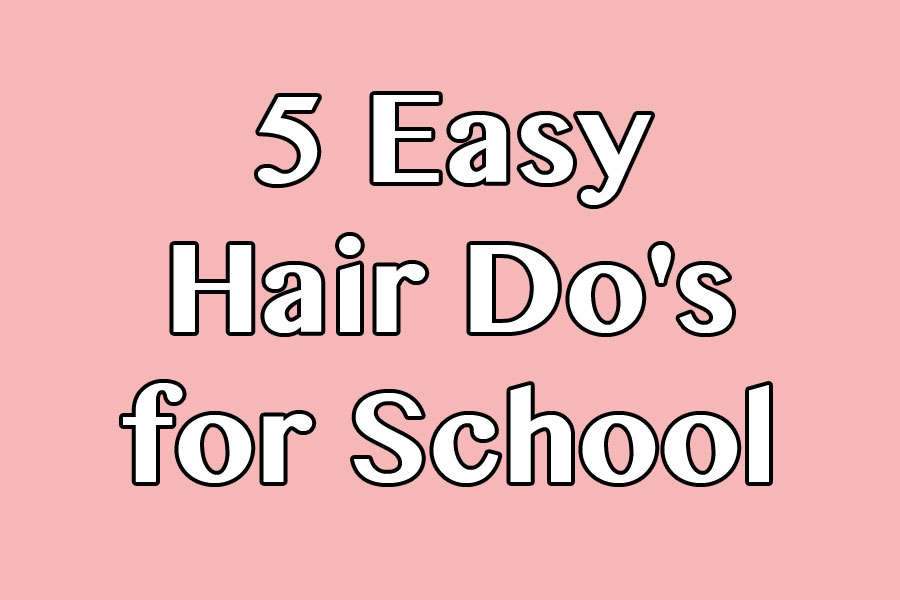 5 Easy Hair Dos for School