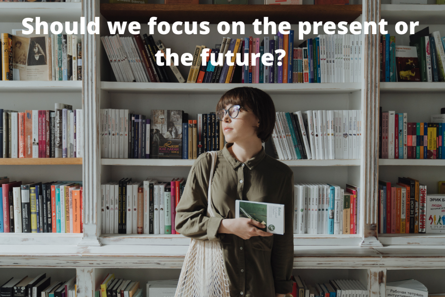 Should we focus in the present or future?
